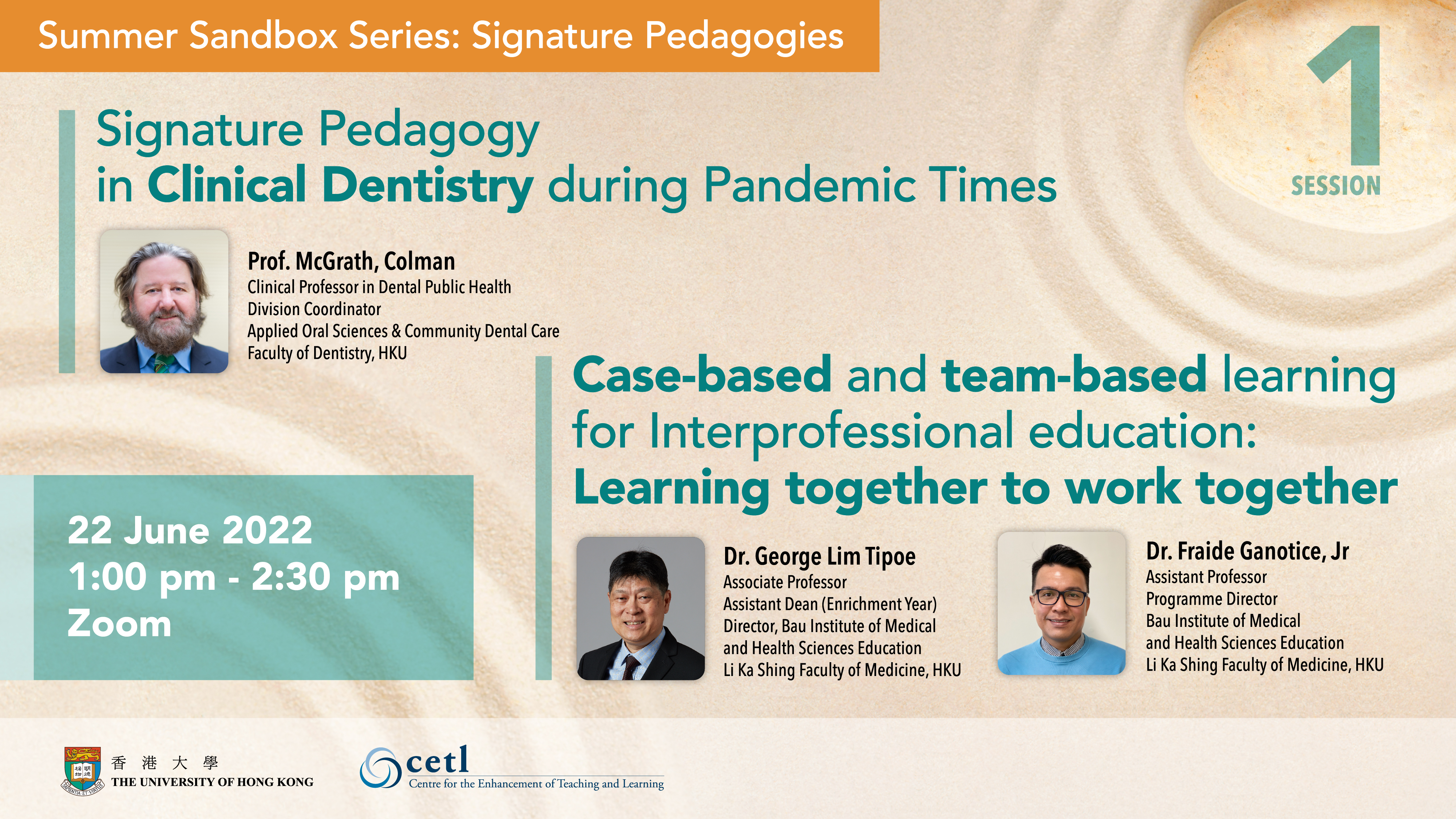 Session 1: Signature Pedagogy in Clinical Dentistry during Pandemic Times & Case-based and team-based learning for Interprofessional education: Learning together to work together